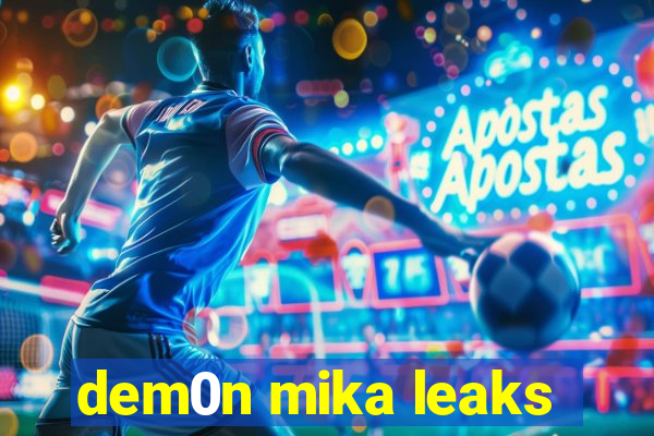 dem0n mika leaks
